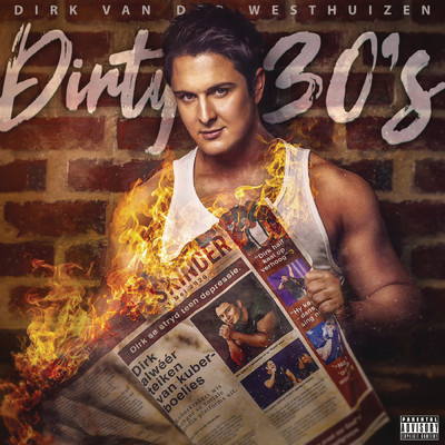 Dirty 30's (Explicit)/Dirk van der Westhuizen