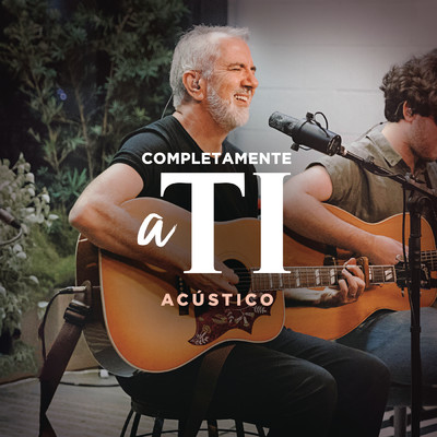 シングル/Completamente a Ti (Acustico)/Nova Igreja Music