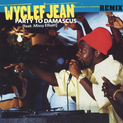 シングル/Party To Damascus (Remix Instrumental) feat.Missy Elliott/Wyclef Jean