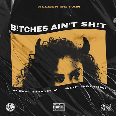 Bitches Ain't Shit (Explicit) feat.ADF Ricky/ADF Samski