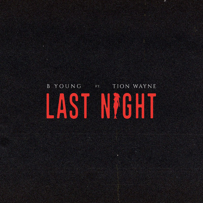 シングル/Last Night (Explicit) feat.Tion Wayne/B Young