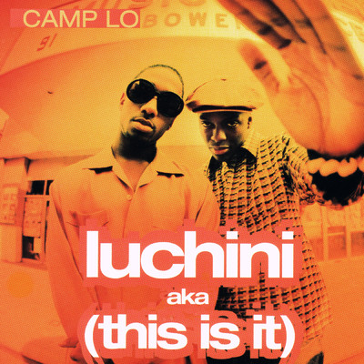 Luchini Aka (This Is It) (Explicit)/Camp Lo