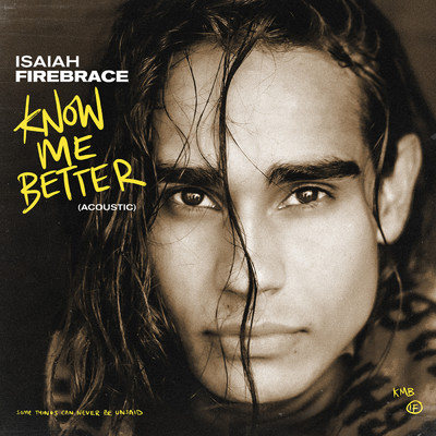 Know Me Better (Acoustic)/Isaiah Firebrace