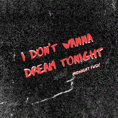 シングル/I Don't Wanna Dream Tonight/Midnight Fusic