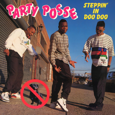 Steppin' In Doo Doo！/Party Posse