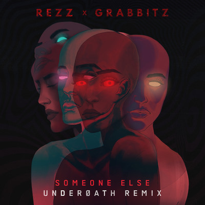 Someone Else (Underoath Remix)/Rezz／Grabbitz