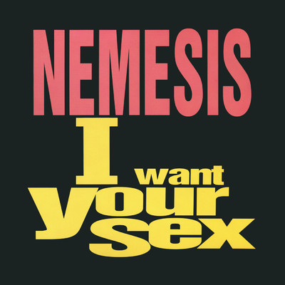 アルバム/I Want Your Sex (Remixes)/Nemesis