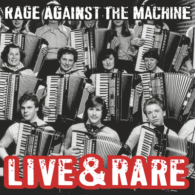 アルバム/Live & Rare (Explicit)/Rage Against The Machine