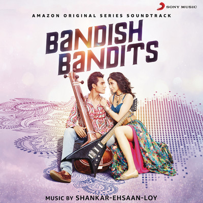 Bandish Bandits Theme/Shankar Ehsaan Loy／Mame Khan／Ravi Mishra／Shankar Mahadevan