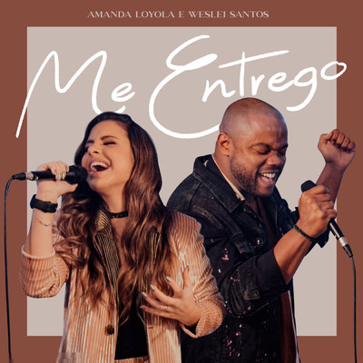 シングル/Me Entrego/Amanda Loyola／Weslei Santos