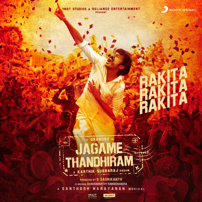 シングル/Rakita Rakita Rakita (From ”Jagame Thandhiram”)/Santhosh Narayanan／Dhanush／Dhee