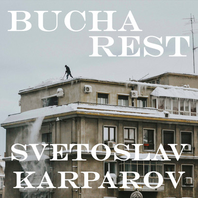 アルバム/Bucharest/Svetoslav Karparov