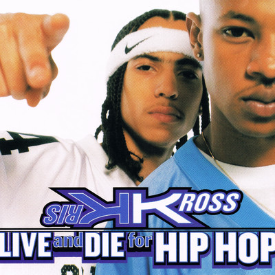 アルバム/Live and Die for Hip Hop/Kris Kross