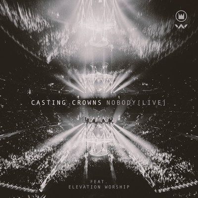 Nobody (Live) feat.Elevation Worship/Casting Crowns