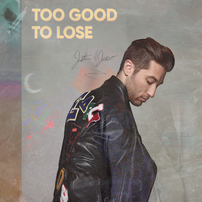 シングル/Too Good To Lose/Justin Jesso