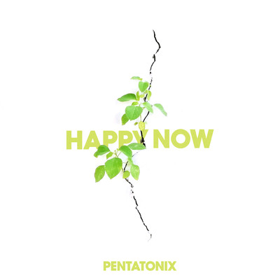 Happy Now/Pentatonix