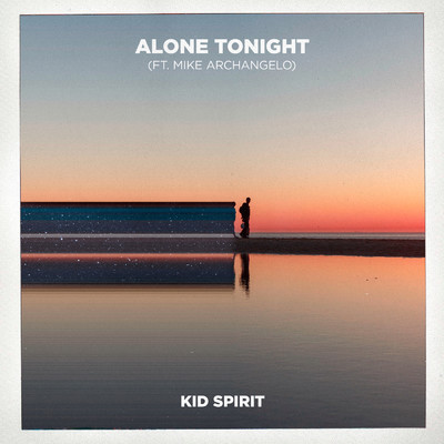 Alone Tonight feat.Mike Archangelo/Kid Spirit