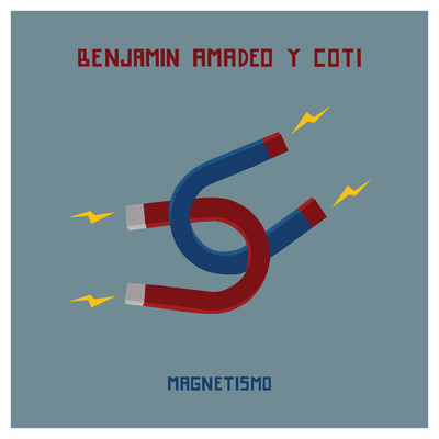 Magnetismo/Benjamin Amadeo／Coti