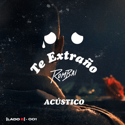 シングル/Te Extrano :( ([Lado B] - 001 Te Extrano :( (Version Acustica))/Rombai