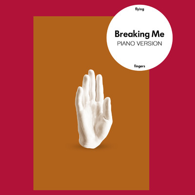シングル/Breaking Me (Piano Version)/Flying Fingers