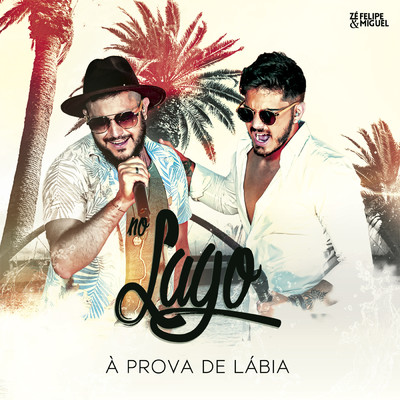 シングル/A Prova de Labia/Ze Felipe & Miguel