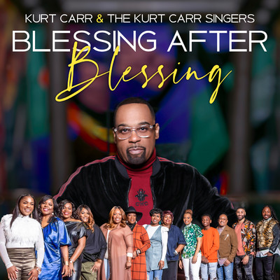 Blessing After Blessing (Edit)/Kurt Carr