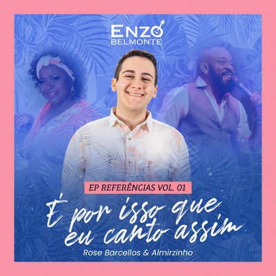 アルバム/Referencias Vol. 1 - E Por Isso que Eu Canto Assim/Enzo Belmonte