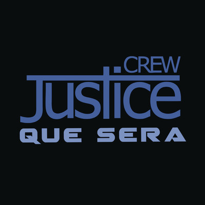 アルバム/Que Sera/Justice Crew