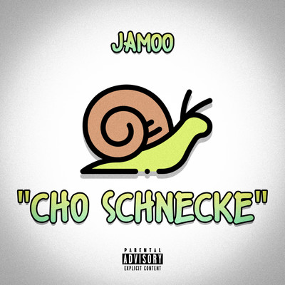 Cho Schnecke (Explicit)/Jamoo