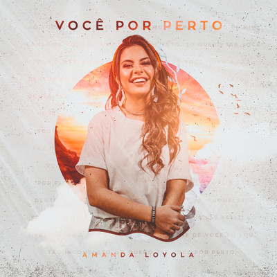 Voce Por Perto/Amanda Loyola