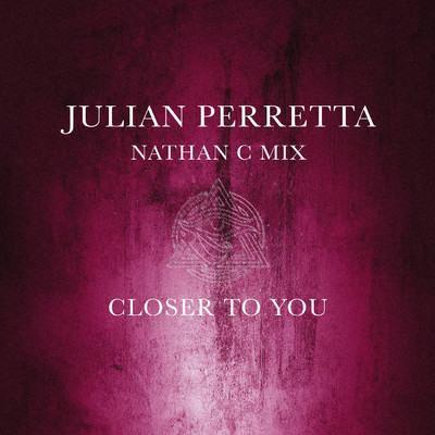 シングル/Closer To You (Nathan C Mix Radio Edit)/Julian Perretta