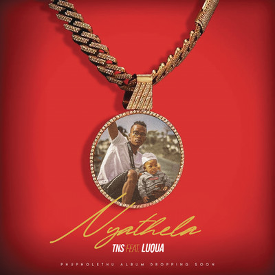 Nyathela feat.Luqua/TNS