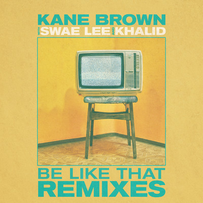 シングル/Be Like That (DRAMA Remix)/Kane Brown／Swae Lee／Khalid