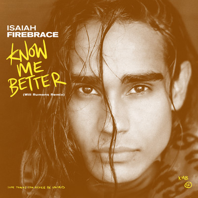 シングル/Know Me Better (Will Rumens Remix)/Isaiah Firebrace