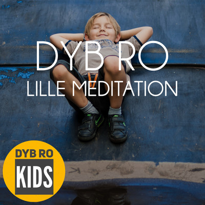Lille Meditation/Dyb Ro Kids