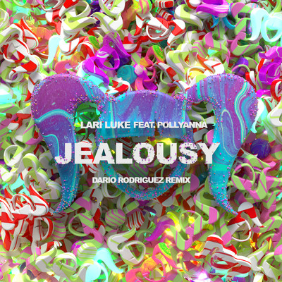 Jealousy (Dario Rodriguez Remix) feat.PollyAnna/LARI LUKE／Dario Rodriguez