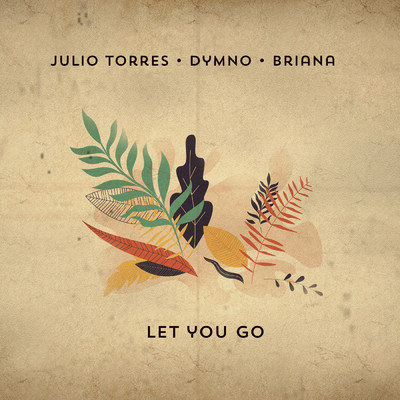 シングル/Let You Go (Extended)/Julio Torres／Dymno／Briana