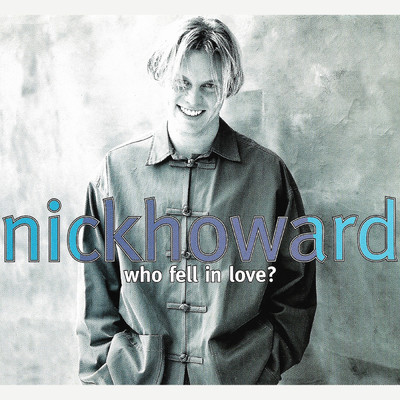 Who Fell In Love？ (Extended Version)/Nick Howard
