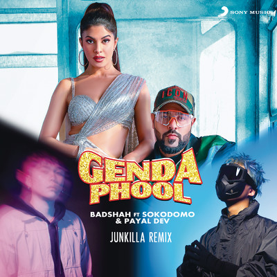 Genda Phool (Junkilla Remix)/Badshah／sokodomo／Payal Dev