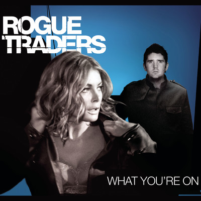 What You're On (James Ash Remix)/Rogue Traders
