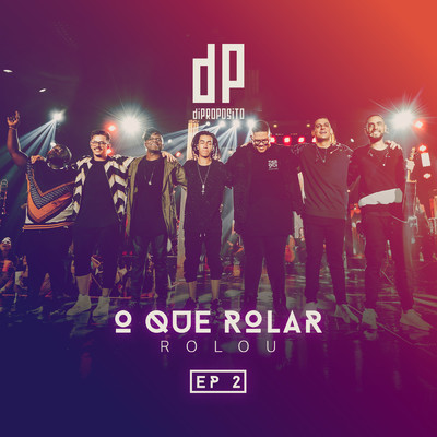 アルバム/O Que Rolar Rolou - EP 2 (Ao Vivo)/Di Proposito