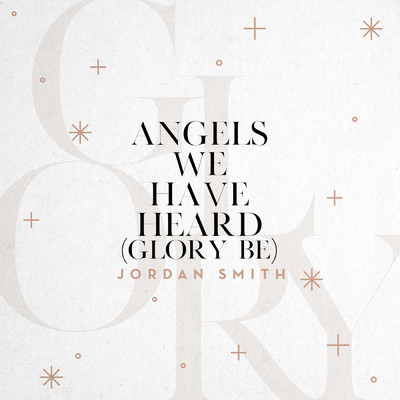 シングル/Angels We Have Heard (Glory Be)/Jordan Smith