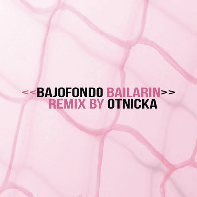 アルバム/Bailarin (Otnicka Remix)/Bajofondo