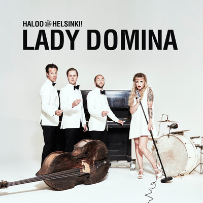 Lady Domina/Haloo Helsinki！