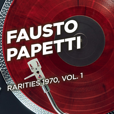 アルバム/Rarities 1970, Vol. 1/Fausto Papetti