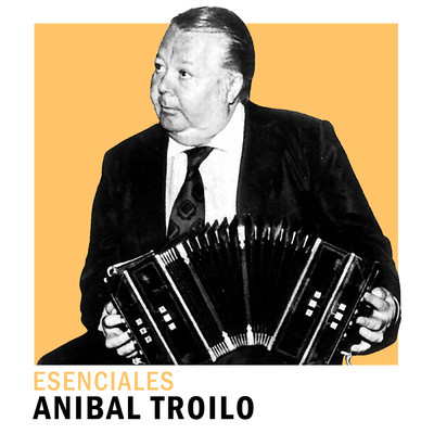 Nostalgico/Anibal Troilo Y Su Orquesta Tipica