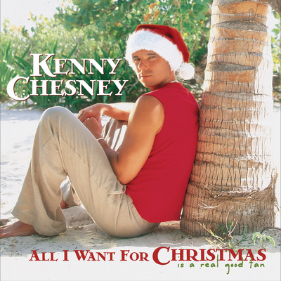 アルバム/All I Want For Christmas Is A Real Good Tan (Deluxe Version)/Kenny Chesney