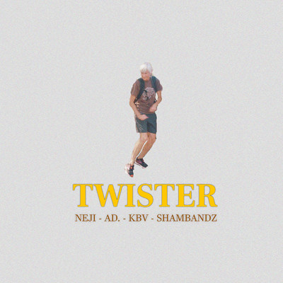 Twister (Explicit) feat.KBV,AD.,ShamBandz/Neji