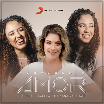 Cantando o Amor/Larissa e Isabela／Mariana Valadao
