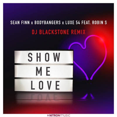 Show Me Love (DJ Blackstone Piano Extended Remix) feat.Robin S/Sean Finn／Bodybangers／Luxe 54